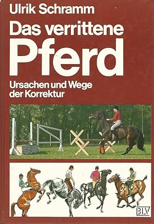 Das verrittene Pferd. Ursachen und Wege der Korrektur.