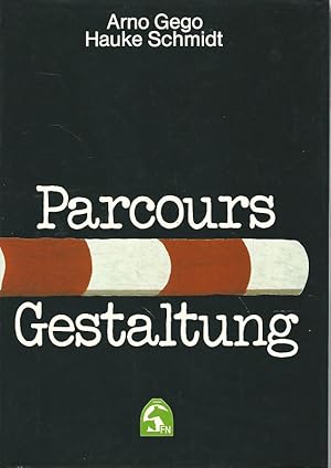 Seller image for Parcours-Gestaltung : Beitrge zu Entwurf, Aufbau u. Gestaltung von Springbahnen ; Stichworte, Skizzen, Beispiele. for sale by Lewitz Antiquariat