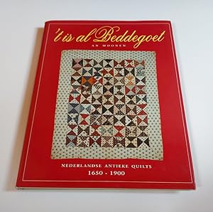 't is al Beddegoet: Nederlandse antieke quilts, 1650-1900