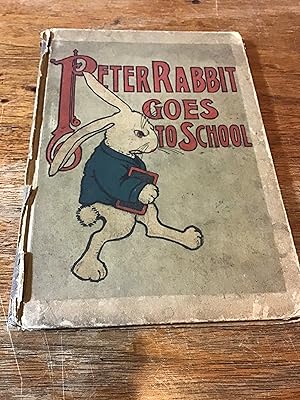 Seller image for PETER RABBIT GOES TO SCHOOL for sale by Shadetree Rare Books