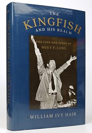 Immagine del venditore per The Kingfish and His Realm: The Life and Times of Huey P. Long venduto da Resource for Art and Music Books 