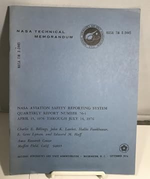 Seller image for Nasa Technical Memorandum (nasa Tm X-3445) Nasa Aviation Safety Reporting System Quarterly Report Number 76-1 April 15, 1976 through July 14, 1976 for sale by S. Howlett-West Books (Member ABAA)