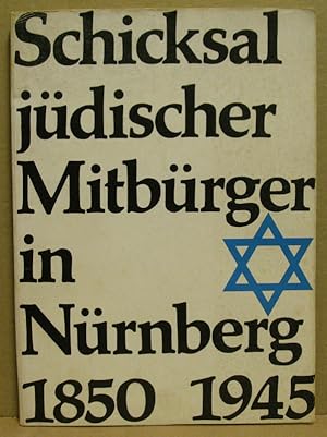 Bild des Verkufers fr Schicksal jdischer Mirbrger in Nrnberg 1850-1945. Ausstellungskatalog mit Dokumentation. (Quellen zur Geschichte und Kultur der Stadt Nrnberg 5. Band) zum Verkauf von Nicoline Thieme