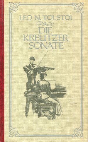 Image du vendeur pour Die Kreutzersonate . (Deutsche Bearbeitung H. Lorenz , Buchausstattung und Illustration Karl Bauer ) mis en vente par Gabis Bcherlager