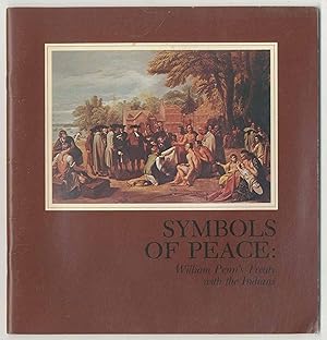 Seller image for (Exhibition catalog): Symbols of Peace: William Penn's Treaty with the Indians for sale by Between the Covers-Rare Books, Inc. ABAA