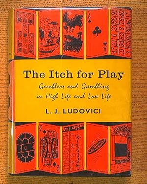 The Itch for Play: Gamblers and Gambling in High Life and Low Life