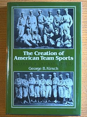Bild des Verkufers fr Creation of American Team Sports: Baseball and Cricket, 1838-72. zum Verkauf von Pistil Books Online, IOBA