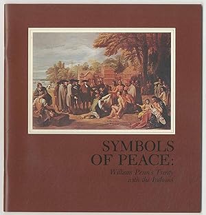 Seller image for (Exhibition catalog): Symbols of Peace: William Penn's Treaty with the Indians for sale by Between the Covers-Rare Books, Inc. ABAA