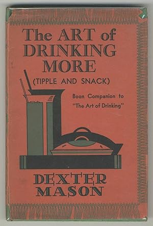 Immagine del venditore per Tipple and Snack: Good Things to Eat and Better Things to Drink [cover title]: The Art of Drinking More venduto da Between the Covers-Rare Books, Inc. ABAA