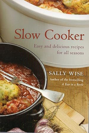 Slow Cooker : Easy and Delicious Recipes for all Seasons