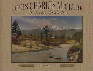 Louis Charles McClure: At the Foot of Pikes Peak