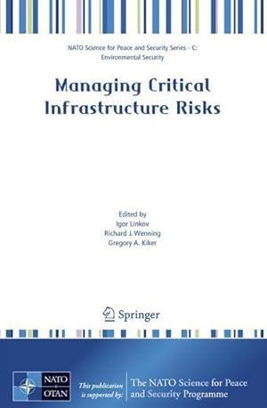 Bild des Verkufers fr Managing Critical Infrastructure Risks: Decision Tools and Applications for Port Security (NATO Science for Peace and Security Series C: Environmental Security) : Decision Tools and Applications for Port Security zum Verkauf von AHA-BUCH