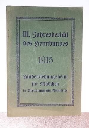Landeserziehungsheim für Mädchen in Breitbrunn am Ammersee. III. Jahresbericht des Heimbundes. 1915.
