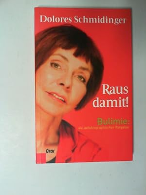 Raus damit!: Bulimie: ein autobiographischer Ratgeber.