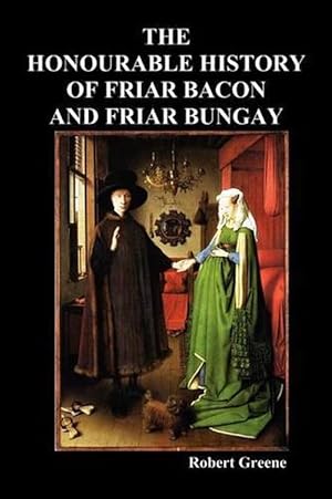 Image du vendeur pour The Honourable Historie of Friar Bacon and Friar Bungay (Paperback) mis en vente par AussieBookSeller