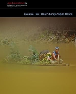 Imagen del vendedor de Colombia, Per: Bajo PutumayoCotuh Rapid Biological and Social Inventories Report 31 (Paperback) a la venta por AussieBookSeller