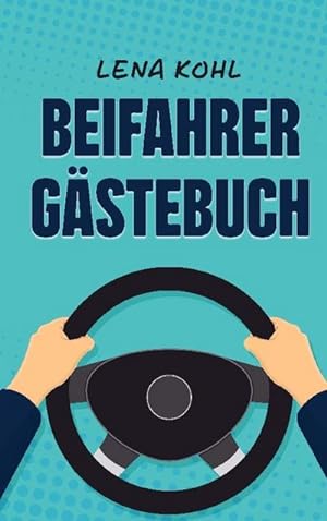Seller image for Beifahrer Gstebuch : Das passende Geschenk fr eine bestandene Fhrerscheinprfung for sale by Smartbuy
