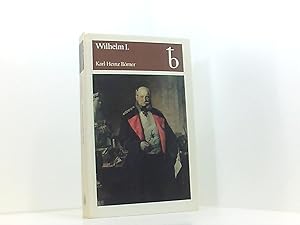 Image du vendeur pour Wilhelm I. Deutscher Kaiser und Knig von Preuen. Eine Biographie mis en vente par Book Broker