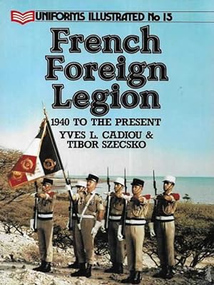 Imagen del vendedor de French Foreign Legion: 1940 to the Present [Uniforms Illustrated No 15] a la venta por Leura Books