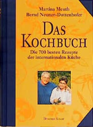 Das Kochbuch: Die 700 besten Rezepte der internationalen Küche