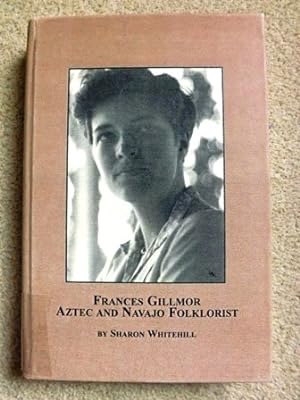 Frances Gillmor: Aztec and Navajo Folklorist (Native American Studies)