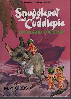 Seller image for SNUGGLEPOT AND CUDDLEPIE ON BOARD THE SNAG The Original Characters Created by May Gibbs. Redrawn by Noela Young. Adapted by David Harris for sale by Dromanabooks