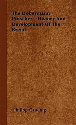 Seller image for The Dobermann Pinscher - History And Development Of The Breed for sale by GreatBookPricesUK