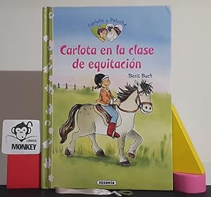 Seller image for Carlota en la clase de equitacin. Carlota y Peluche for sale by MONKEY LIBROS