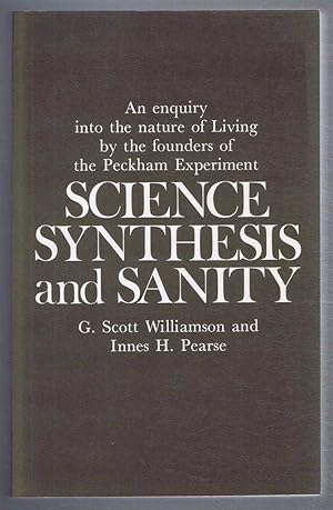 Bild des Verkufers fr Science Synthesis and Sanity, An Enquiry into the nature of Living zum Verkauf von Bailgate Books Ltd