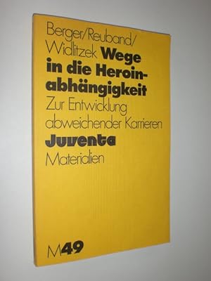 Imagen del vendedor de Wege in die Heroinabhngigkeit. Zur Entwicklung abweichender Karrieren. a la venta por Stefan Kpper