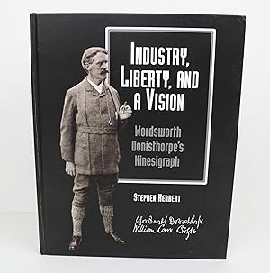 Industry, Liberty and a Vision Wordsworth Donisthorpe's Kinesigraph