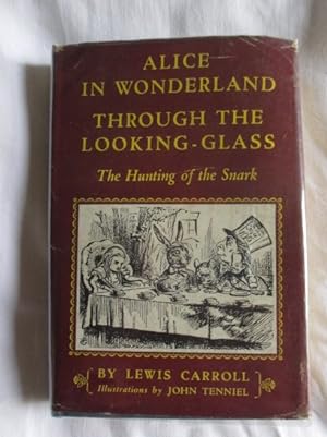 Alice in Wonderland, Through the Looking Glass and The Hunting of the Snark