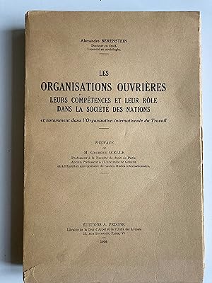 Les organisations ouvrières, leurs compétences et leur rôle dans la Société des Nations et notamm...