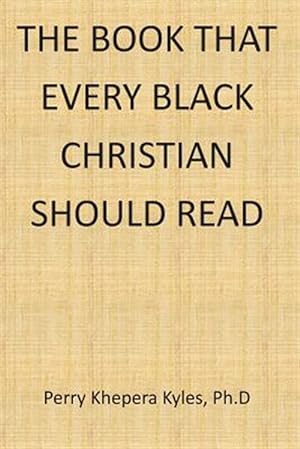 Imagen del vendedor de The Book That Every Black Christian Should Read a la venta por GreatBookPricesUK