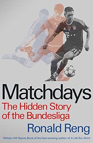 Bild des Verkufers fr Matchdays: The Hidden Story of the Bundesliga zum Verkauf von WeBuyBooks