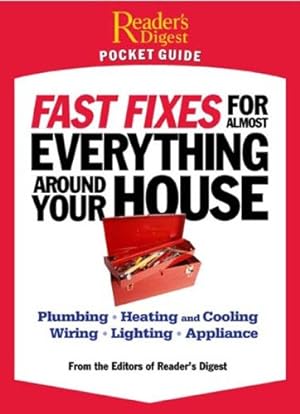 Bild des Verkufers fr Fast Fixes for Almost Everything Around Your House: Plumbing, Heating and Cooling, Wiring, Lighting, Appliance zum Verkauf von WeBuyBooks