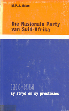 Image du vendeur pour Die Nasionale Party van Suid-Afrika. 1914-1964. Sy stryd en sy Prestasies. mis en vente par Eaglestones