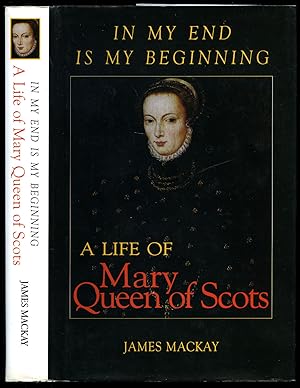 Bild des Verkufers fr In My End Is My Beginning | The Life of Mary Queen of Scots zum Verkauf von Little Stour Books PBFA Member