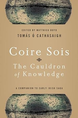 Bild des Verkufers fr Coire Sois, The Cauldron of Knowledge: A Companion to Early Irish Saga by O. Cathasaigh, Tomas [Paperback ] zum Verkauf von booksXpress