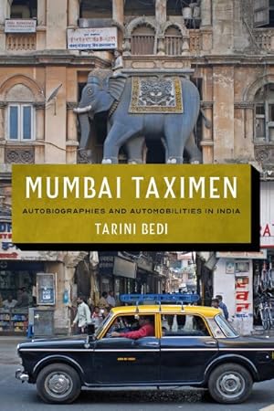 Seller image for Mumbai Taximen : Autobiographies and Automobilities in India for sale by GreatBookPricesUK