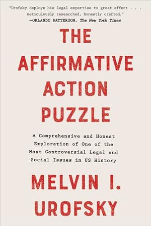 Seller image for The Affirmative Action Puzzle: A Comprehensive and Honest Exploration of One of the Most Controversial Legal and Social Issues in US History by Urofsky, Melvin I. [Paperback ] for sale by booksXpress