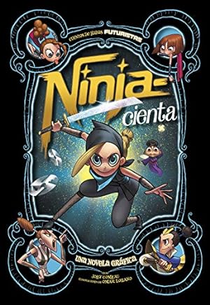 Seller image for Ninja ­cienta: Una novela gr ¡fica (Cuentos de hadas futuristas) (Spanish Edition) by Comeau, Joey [Paperback ] for sale by booksXpress