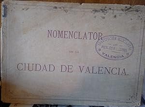 NOMENCLATOR DE LA CIUDAD DE VALENCIA - Nomenclator de las calles, plazas, poblados, caminos, part...