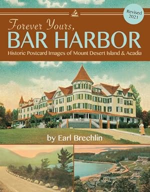 Seller image for Forever Yours, Bar Harbor: Historic Postcard Images of Mount Desert Island & Acadia by Brechlin, Earl [Paperback ] for sale by booksXpress