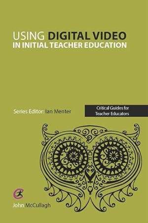 Seller image for Using Digital Video in Initial Teacher Education by Menter, Ian, McCullagh, John [Paperback ] for sale by booksXpress