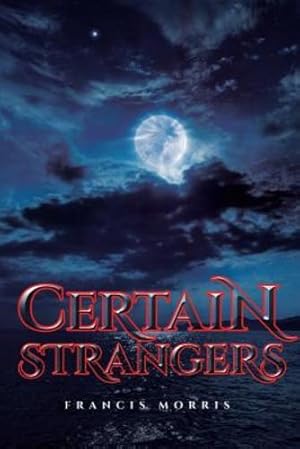 Image du vendeur pour Certain Strangers by Morris, Francis [Paperback ] mis en vente par booksXpress