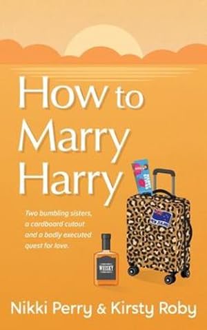 Seller image for How to Marry Harry by Perry, Nikki K, Roby, Kirsty S [Paperback ] for sale by booksXpress