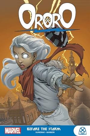 Seller image for Ororo: Before the Storm by Gray, Scott, DeZago, Todd, Sumerak, Marc, Alexander, Jim [Paperback ] for sale by booksXpress