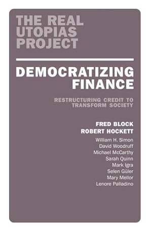 Seller image for Democratizing Finance: Restructuring Credit to Transform Society [Paperback ] for sale by booksXpress