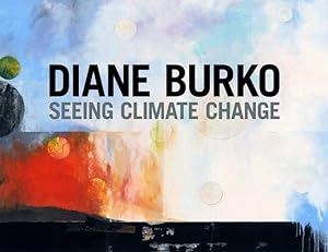 Imagen del vendedor de Diane Burko: Seeing Climate Change [Hardcover ] a la venta por booksXpress